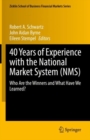 Image for 40 Years of Experience With the National Market System (NMS): Who Are the Winners and What Have We Learned?