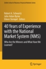 Image for 40 years of experience with the National Market System (NMS)  : who are the winners and what have we learned?