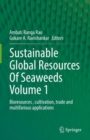 Image for Sustainable Global Resources Of Seaweeds Volume 1: Bioresources , Cultivation, Trade and Multifarious Applications