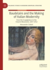 Image for Baudelaire and the Making of Italian Modernity: From the Scapigliatura to the Futurist Movement, 1857-1912