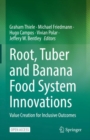 Image for Root, Tuber and Banana Food System Innovations : Value Creation for Inclusive Outcomes