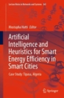 Image for Artificial Intelligence and Heuristics for Smart Energy Efficiency in Smart Cities: Case Study: Tipasa, Algeria