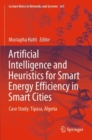 Image for Artificial Intelligence and Heuristics for Smart Energy Efficiency in Smart Cities : Case Study: Tipasa, Algeria