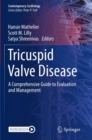 Image for Tricuspid valve disease  : a comprehensive guide to evaluation and management