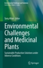 Image for Environmental Challenges and Medicinal Plants: Sustainable Production Solutions Under Adverse Conditions