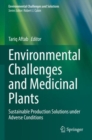 Image for Environmental challenges and medicinal plants  : sustainable production solutions under adverse conditions