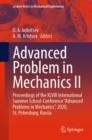Image for Advanced Problem in Mechanics II: Proceedings of the XLVIII International Summer School-Conference &quot;Advanced Problems in Mechanics&quot;, 2020, St. Petersburg, Russia