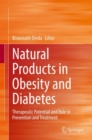 Image for Natural Products in Obesity and Diabetes: Therapeutic Potential and Role in Prevention and Treatment
