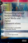 Image for Dismantling Cultural Borders Through Social Media and Digital Communications
