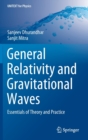 Image for General relativity and gravitational waves  : essentials of theory and practice