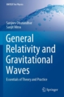 Image for General relativity and gravitational waves  : essentials of theory and practice