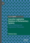 Image for Executive-legislative relations in parliamentary systems: policymaking and legislative processes