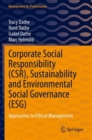 Image for Corporate social responsibility (CSR), sustainability and environmental social governance (ESG)  : approaches to ethical management