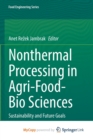 Image for Nonthermal Processing in Agri-Food-Bio Sciences : Sustainability and Future Goals