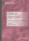 Image for China in argentina  : ethnographies of a global expansion