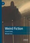 Image for Weird fiction  : a genre study
