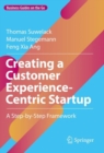 Image for Creating a customer experience-centric startup  : a step-by-step framework