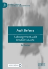 Image for Audit defense: a management audit readiness guide