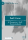 Image for Audit defense  : a management audit readiness guide