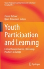 Image for Youth participation and learning  : critical perspectives on citizenship practices in Europe