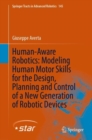 Image for Human-Aware Robotics: Modeling Human Motor Skills for the Design, Planning and Control of a New Generation of Robotic Devices