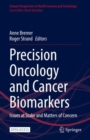 Image for Precision Oncology and Cancer Biomarkers : Issues at Stake and Matters of Concern
