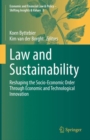 Image for Law and sustainability  : reshaping the socio-economic order through economic and technological innovation