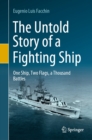 Image for Untold Story of a Fighting Ship: One Ship, Two Flags, a Thousand Battles