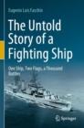 Image for The untold story of a fighting ship  : one ship, two flags, a thousand battles