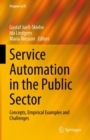 Image for Service Automation in the Public Sector: Concepts, Empirical Examples and Challenges