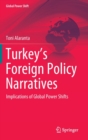 Image for Turkey&#39;s foreign policy narratives  : implications of global power shifts