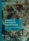 Image for Histories of nationalism beyond Europe  : myths, elitism and transnational connections