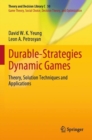 Image for Durable-strategies dynamic games  : theory, solution techniques and applications