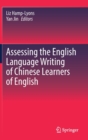 Image for Assessing the English language writing of Chinese learners of English