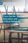Image for Cross-border shadow education and critical pedagogy  : questioning neoliberal and parochial orders in Singapore