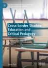 Image for Cross-border shadow education and critical pedagogy: questioning neoliberal and parochial orders in Singapore