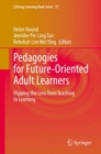 Image for Pedagogies for Future-Oriented Adult Learners: Flipping the Lens from Teaching to Learning : 27