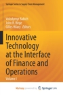 Image for Innovative Technology at the Interface of Finance and Operations : Volume I