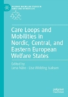 Image for Care Loops and Mobilities in Nordic, Central, and Eastern European Welfare States