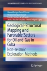 Image for Geological-structural mapping and favorable sectors for oil and gas in Cuba  : non-seismic exploration methods