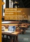 Image for Agile Learning Environments Amid Disruption: Evaluating Academic Innovations in Higher Education During COVID-19