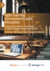 Image for Agile Learning Environments amid Disruption