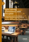 Image for Agile learning environments amid disruption  : evaluating academic innovations in higher education during COVID-19