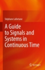 Image for Guide to Signals and Systems in Continuous Time