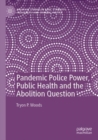 Image for Pandemic Police Power, Public Health and the Abolition Question