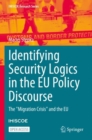 Image for Identifying Security Logics in the EU Policy Discourse