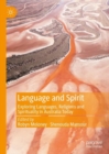 Image for Language and spirit  : exploring languages, religions and spirituality in Australia today