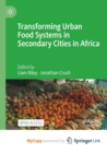 Image for Transforming Urban Food Systems in Secondary Cities in Africa