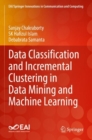 Image for Data Classification and Incremental Clustering in Data Mining and Machine Learning