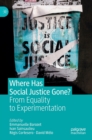 Image for Where has social justice gone?  : from equality to experimentation